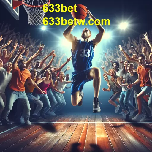 A Emoção do Basquete e as Oportunidades no 633bet